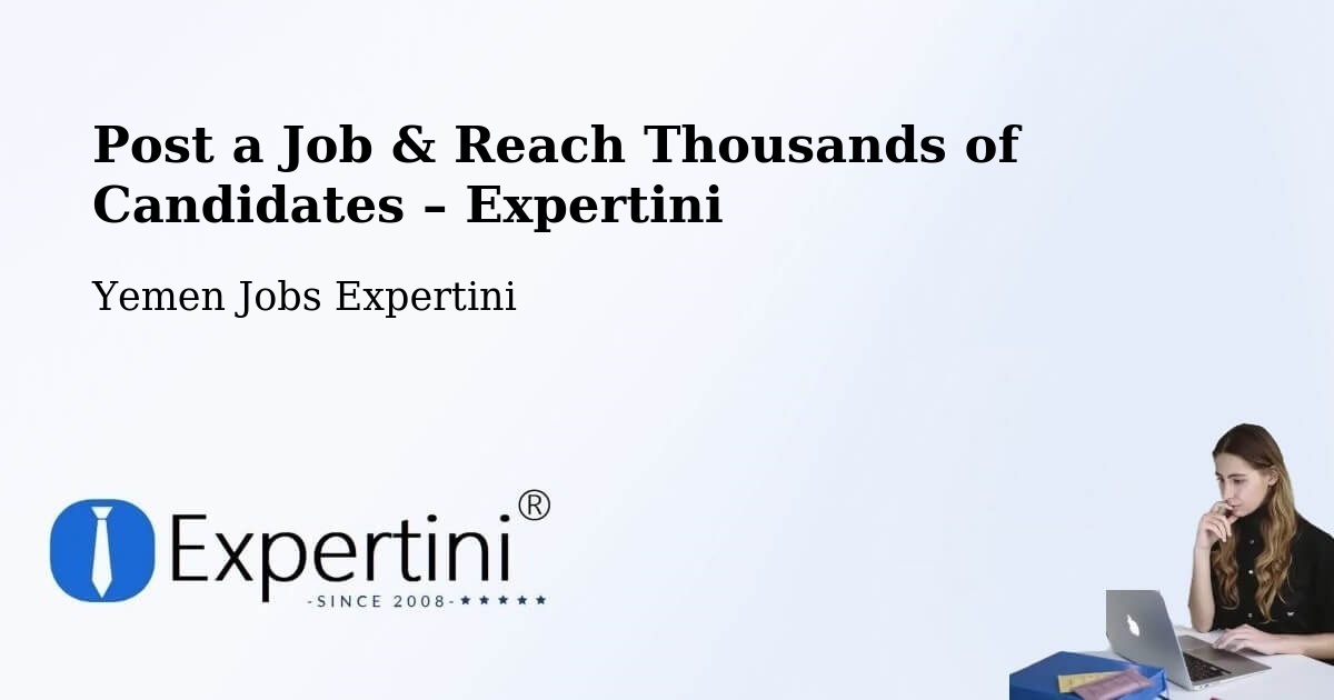 Post a Job in ‘Amrān – Hire the Right Talent - ‘Amrān, Yemen Jobs Expertini
