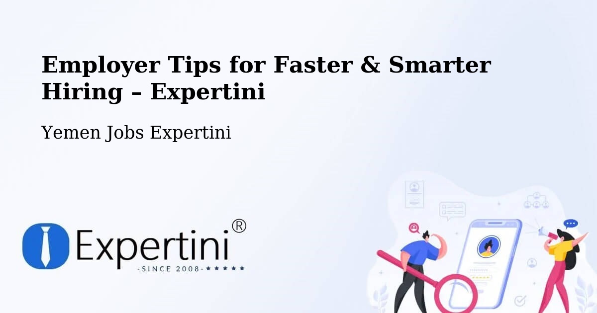 Employer Tips for Hiring & Recruitment – ‘Amrān - ‘Amrān, Yemen Jobs Expertini